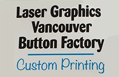 Laser Graphics/Vancouver Button Factory  